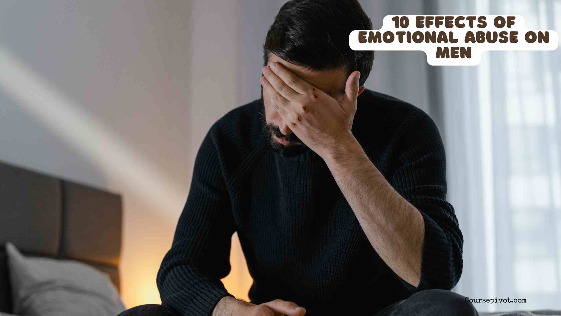 10 Effects of Emotional Abuse on Men