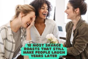 10 Most Savage Roasts That Still Make People Laugh Years Later