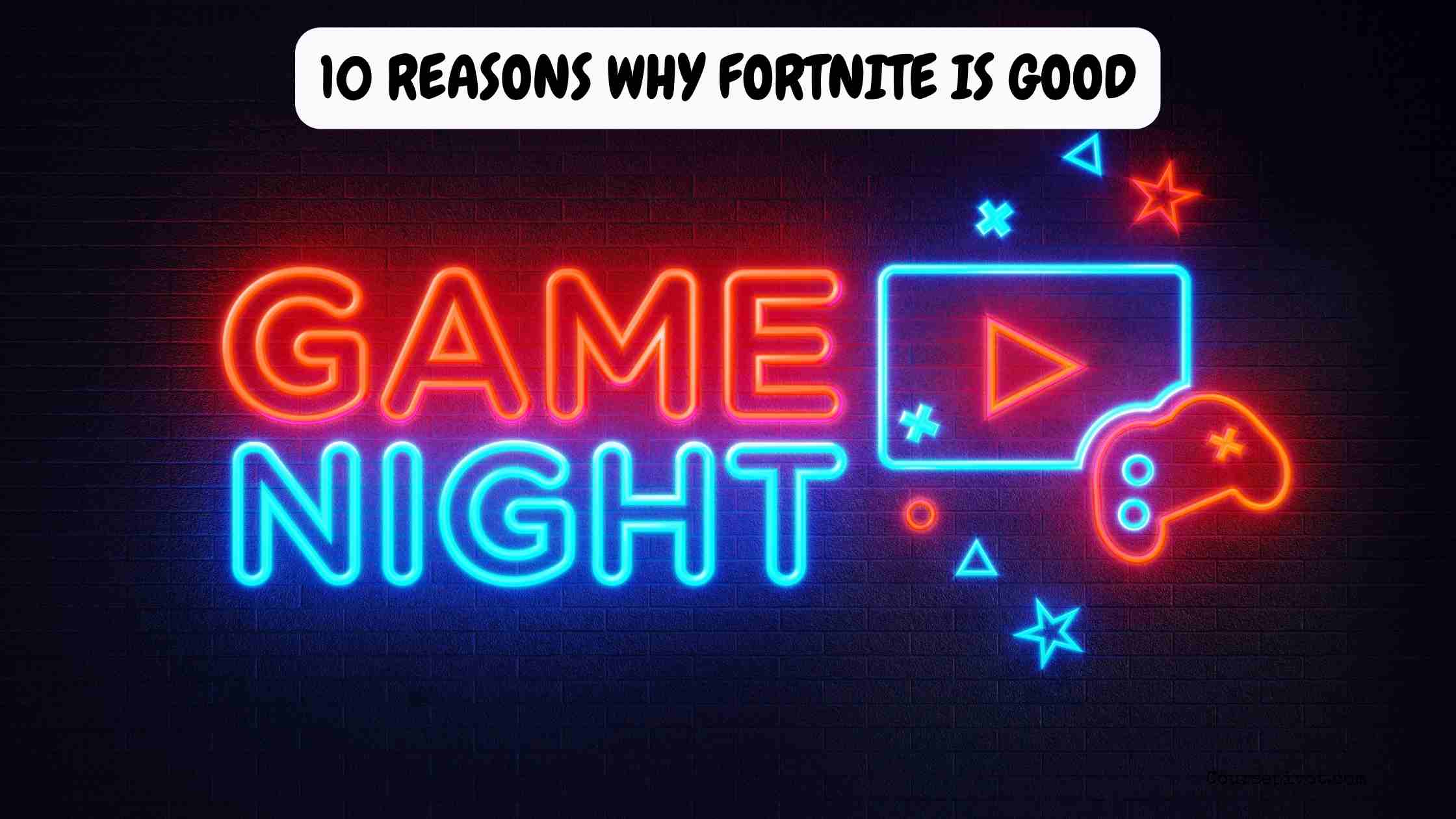 10 Reasons Why Fortnite Is Good