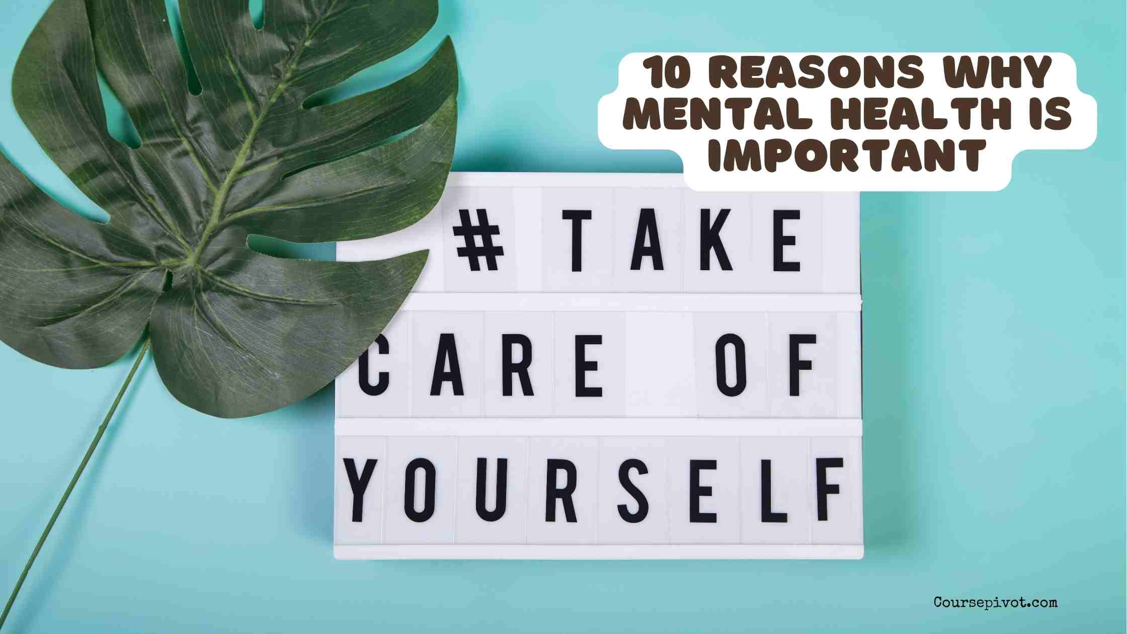 10 Reasons Why Mental Health Is Important
