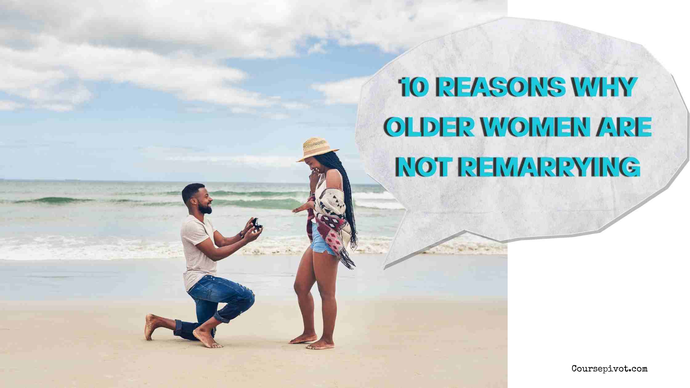 10 Reasons Why Older Women Are Not Remarrying