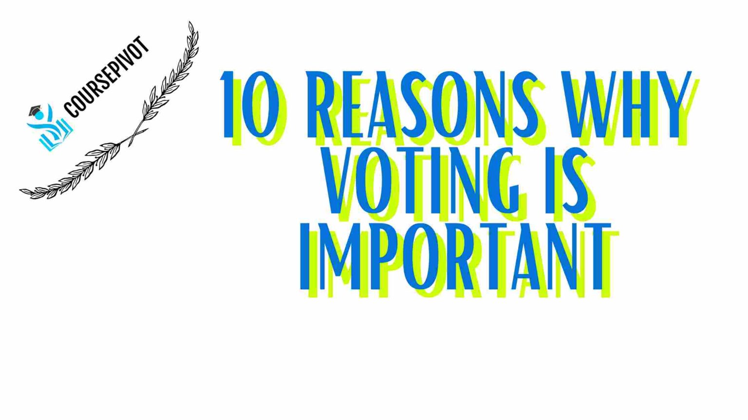 10 Reasons Why Voting Is Important