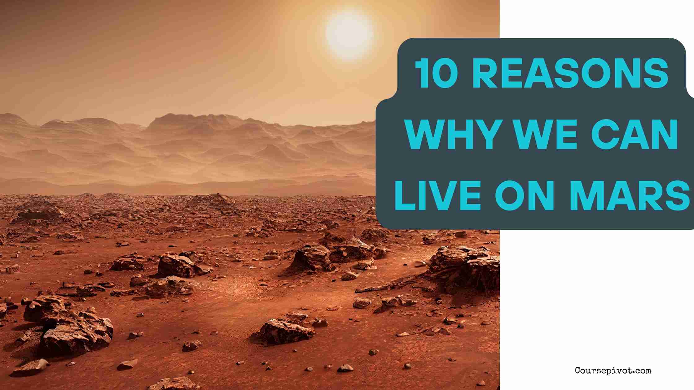 10 Reasons Why We Can Live on Mars