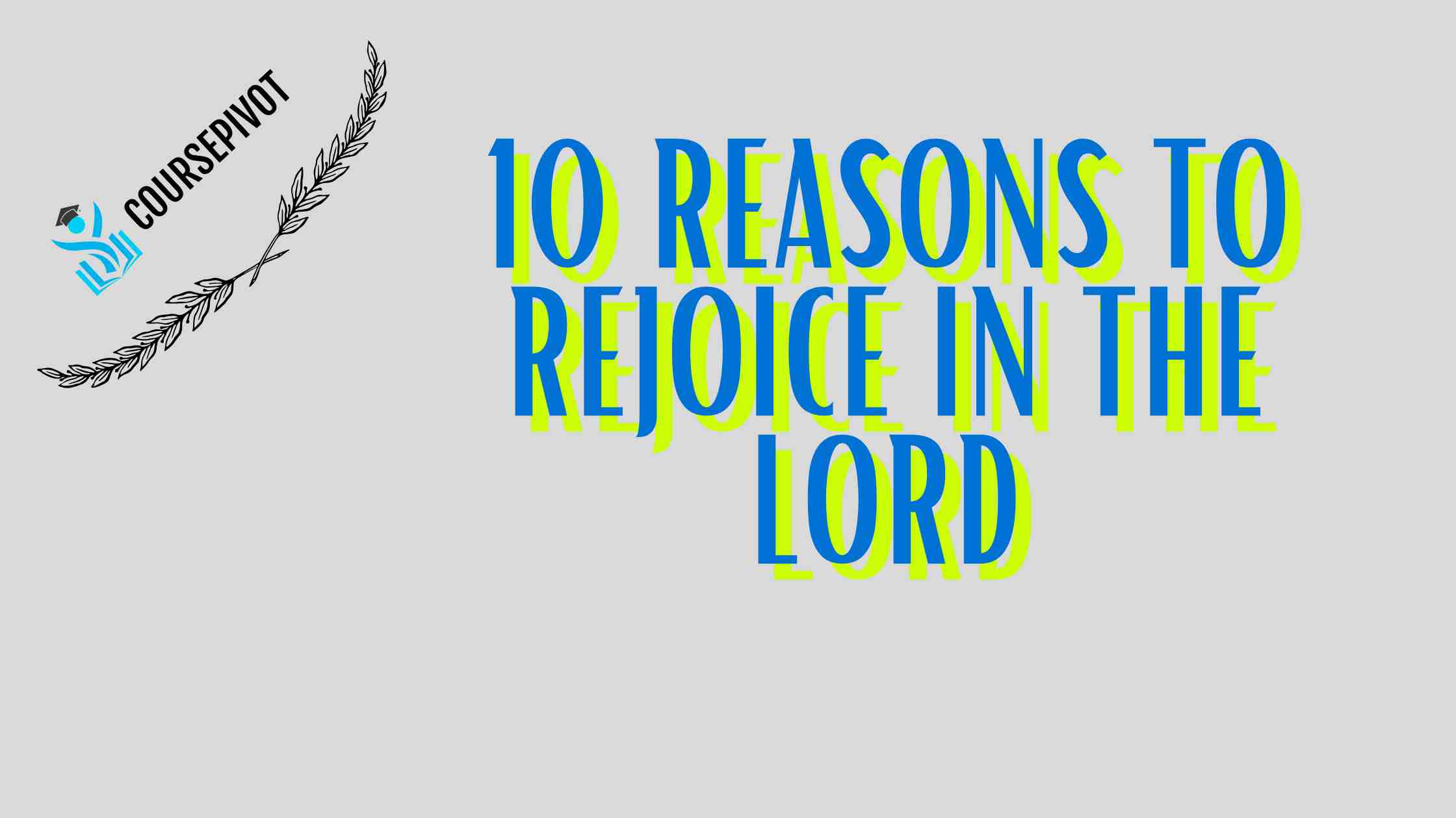 10 Reasons to Rejoice in the Lord