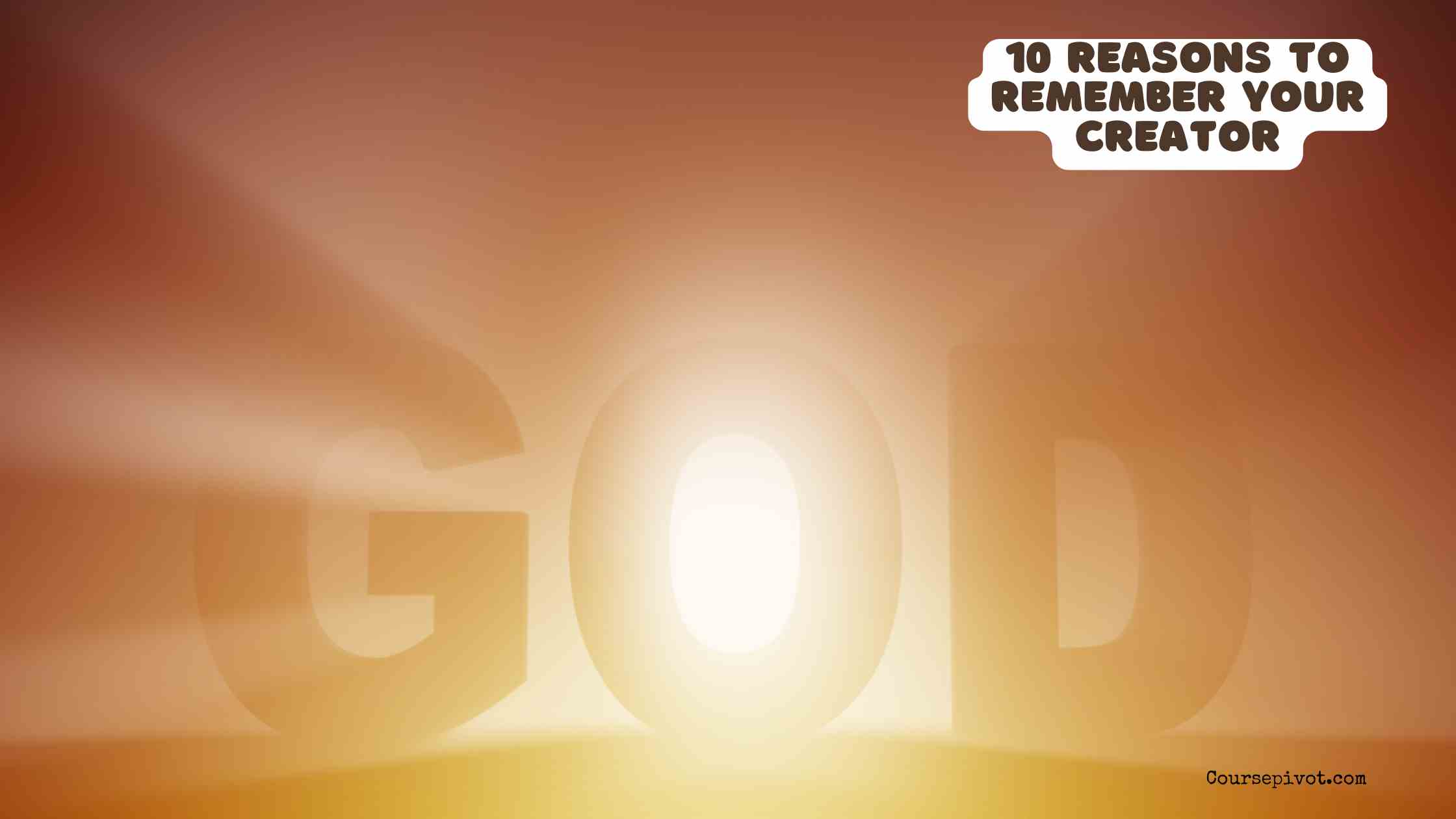 10 Reasons to Remember Your Creator