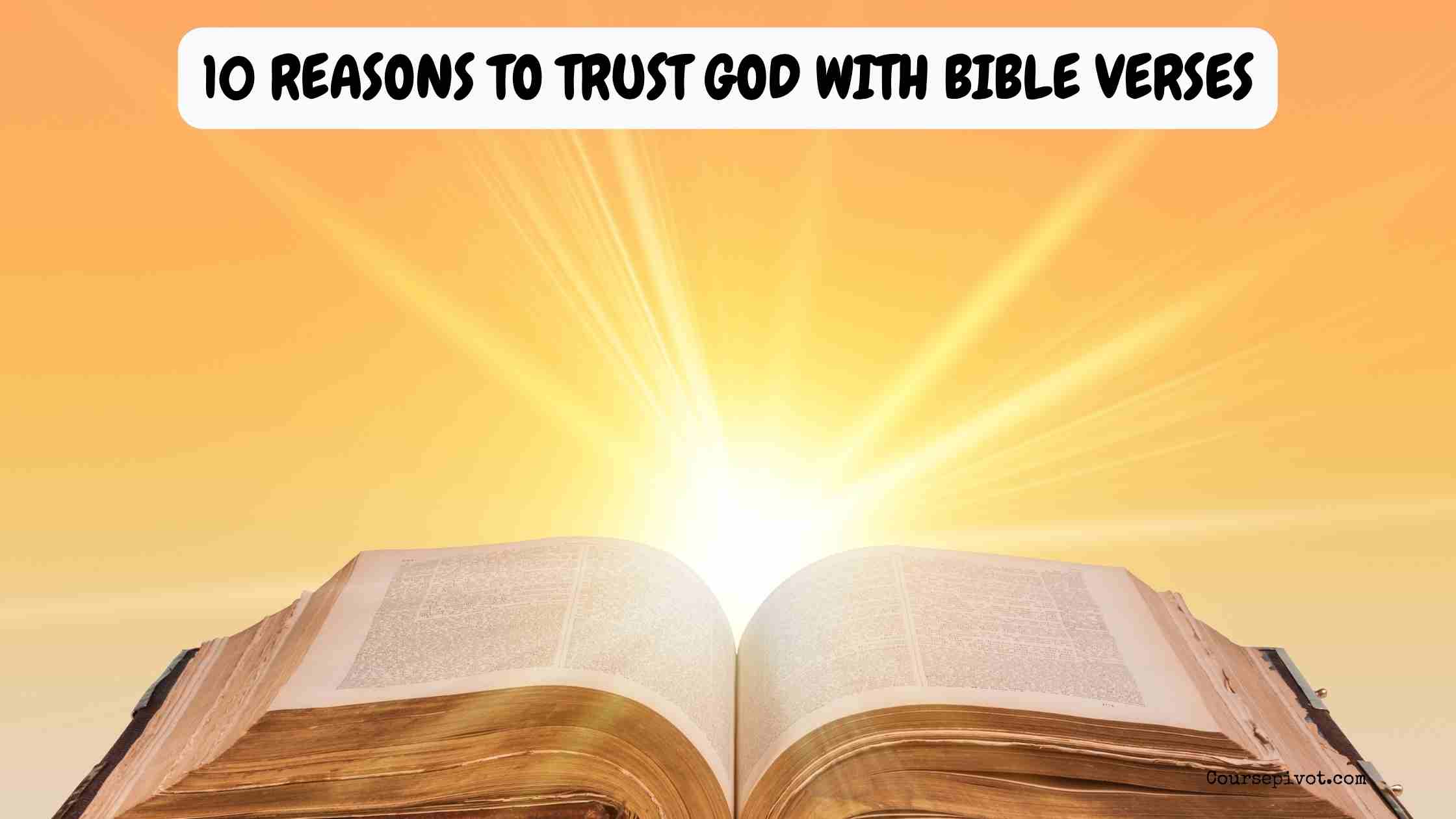 10 Reasons to Trust God With Bible Verses