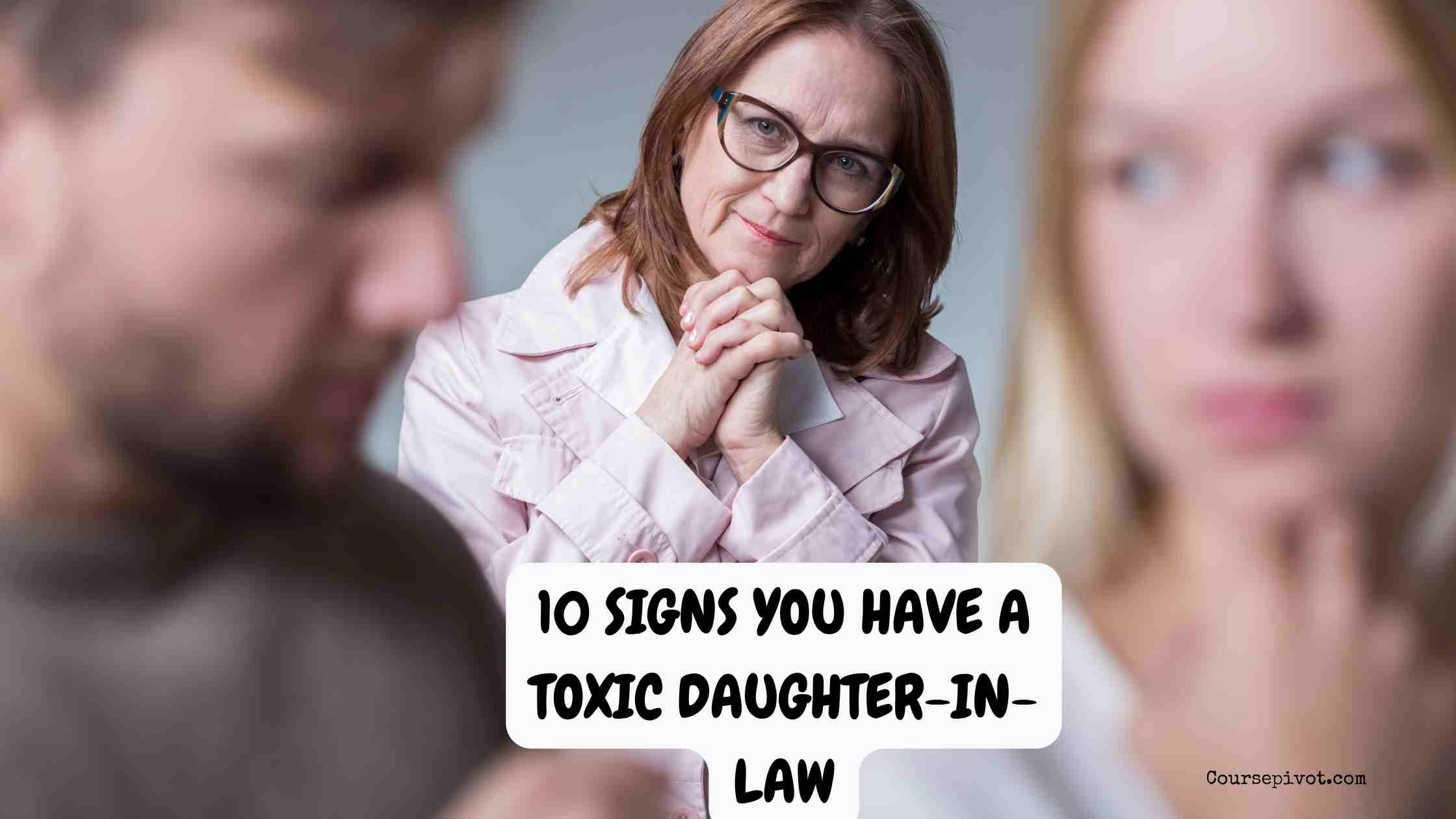10 Signs You Have a Toxic Daughter-in-Law