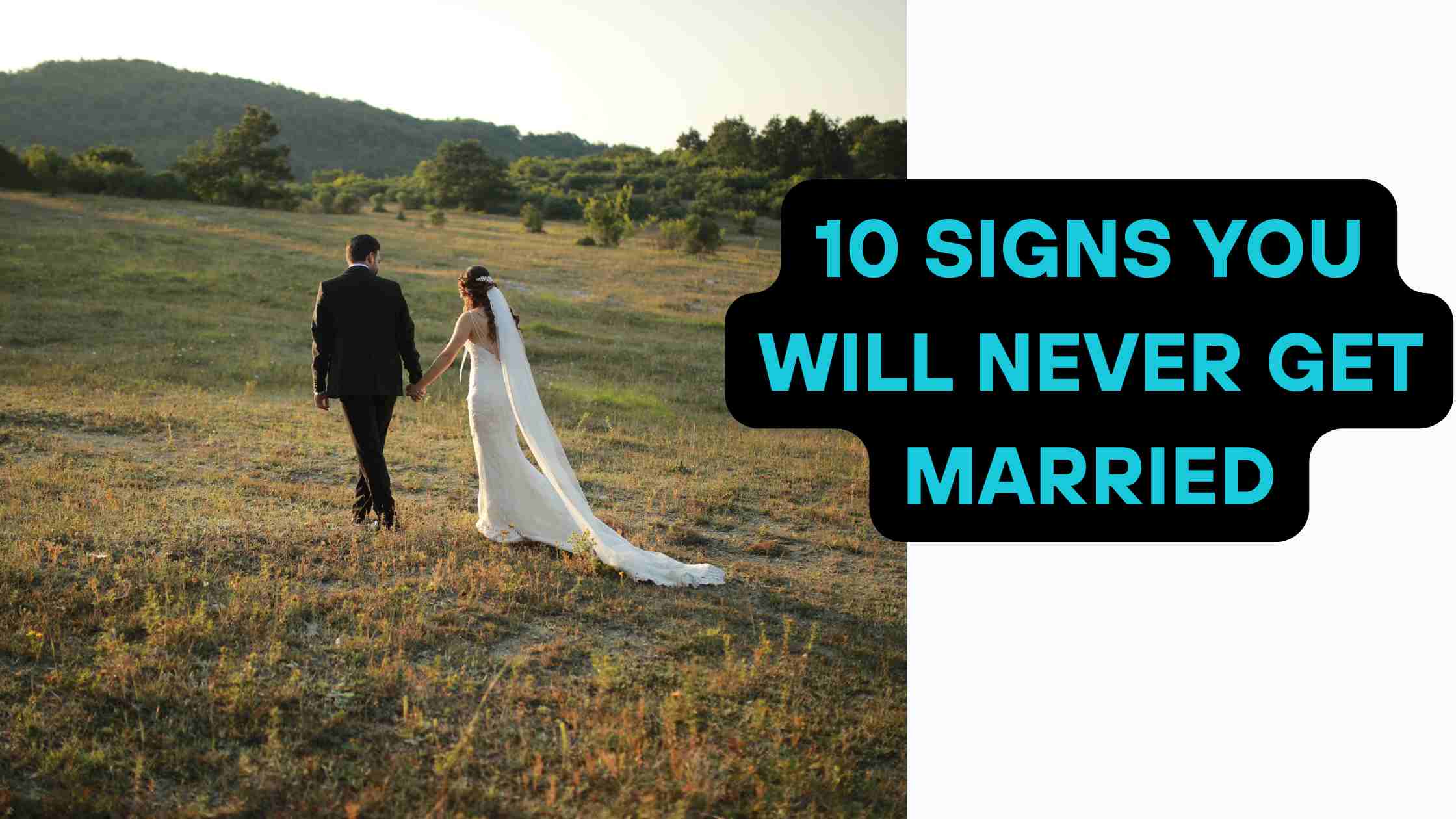 10 Signs You Will Never Get Married