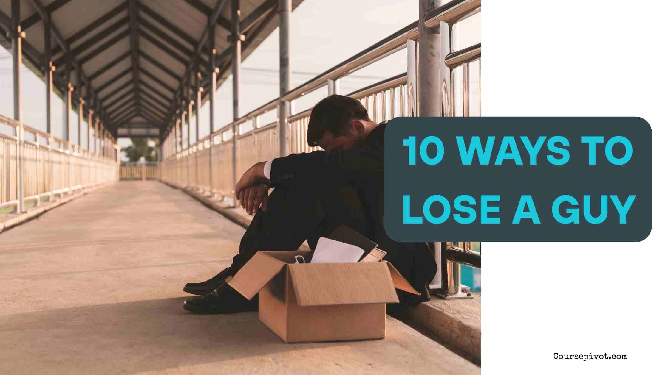10 Ways to Lose a Guy