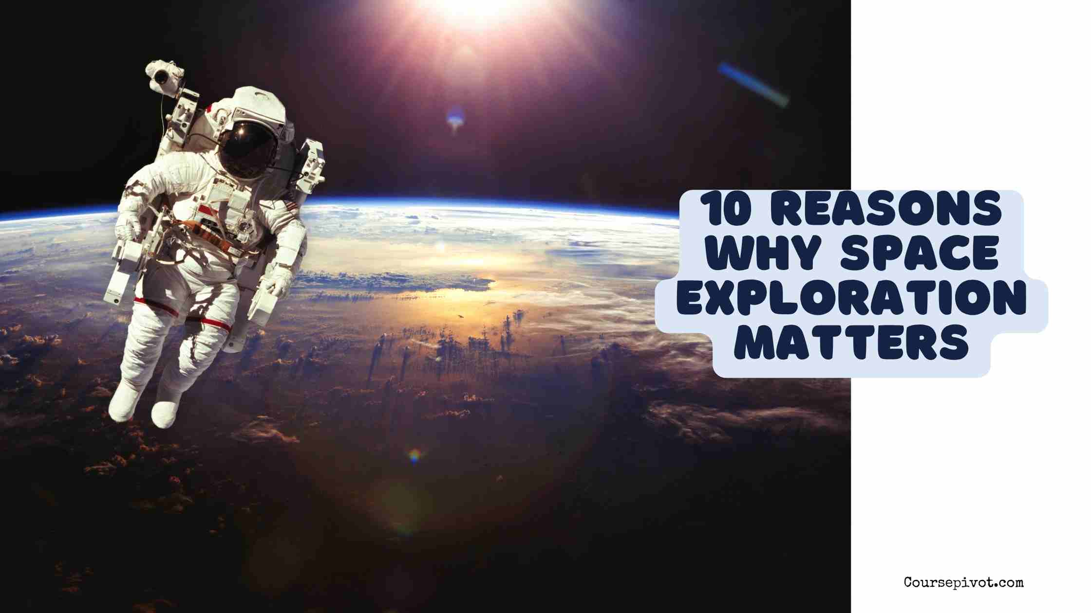 10 reasons why space exploration matters