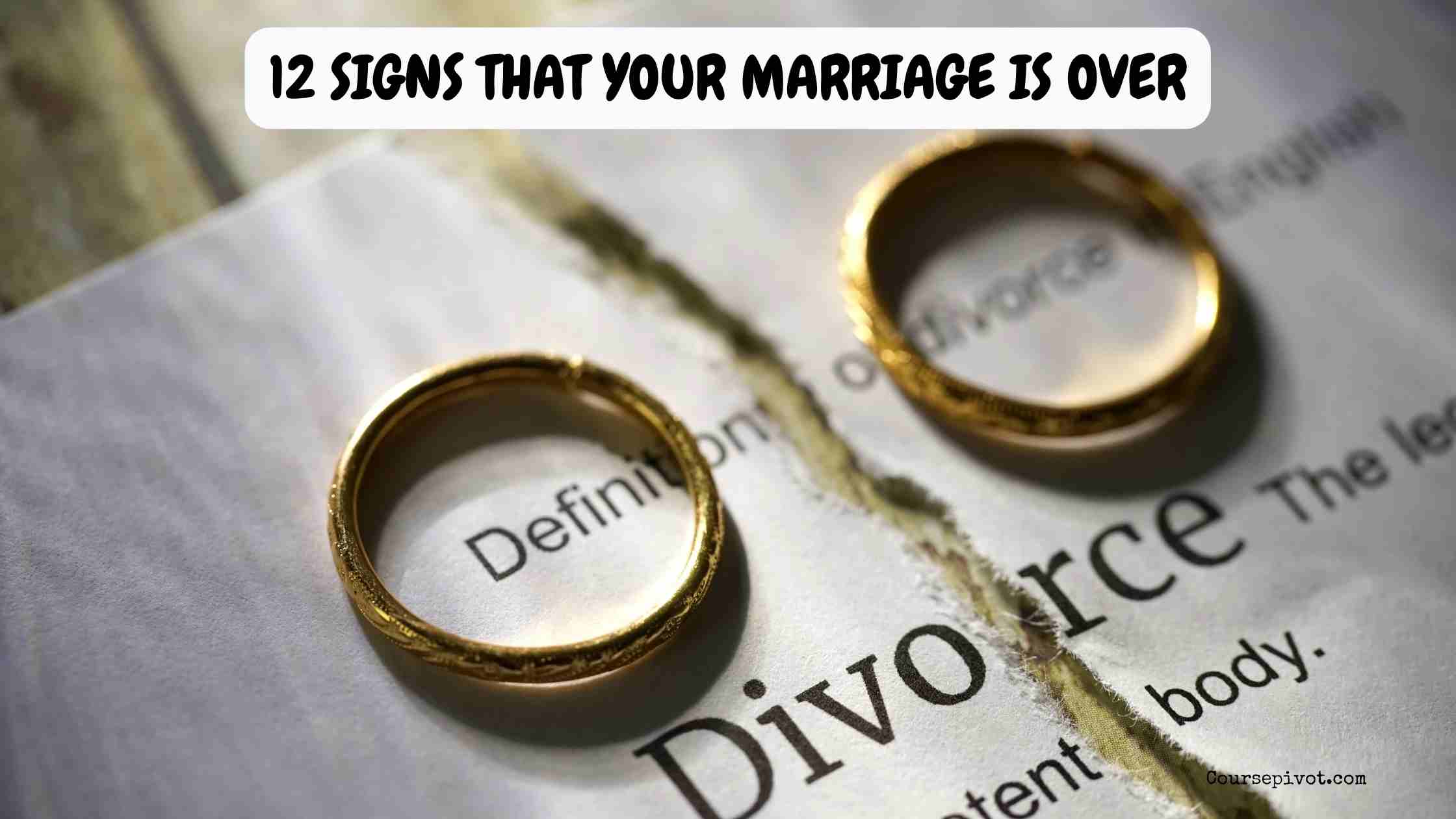 12 Signs That Your Marriage Is Over