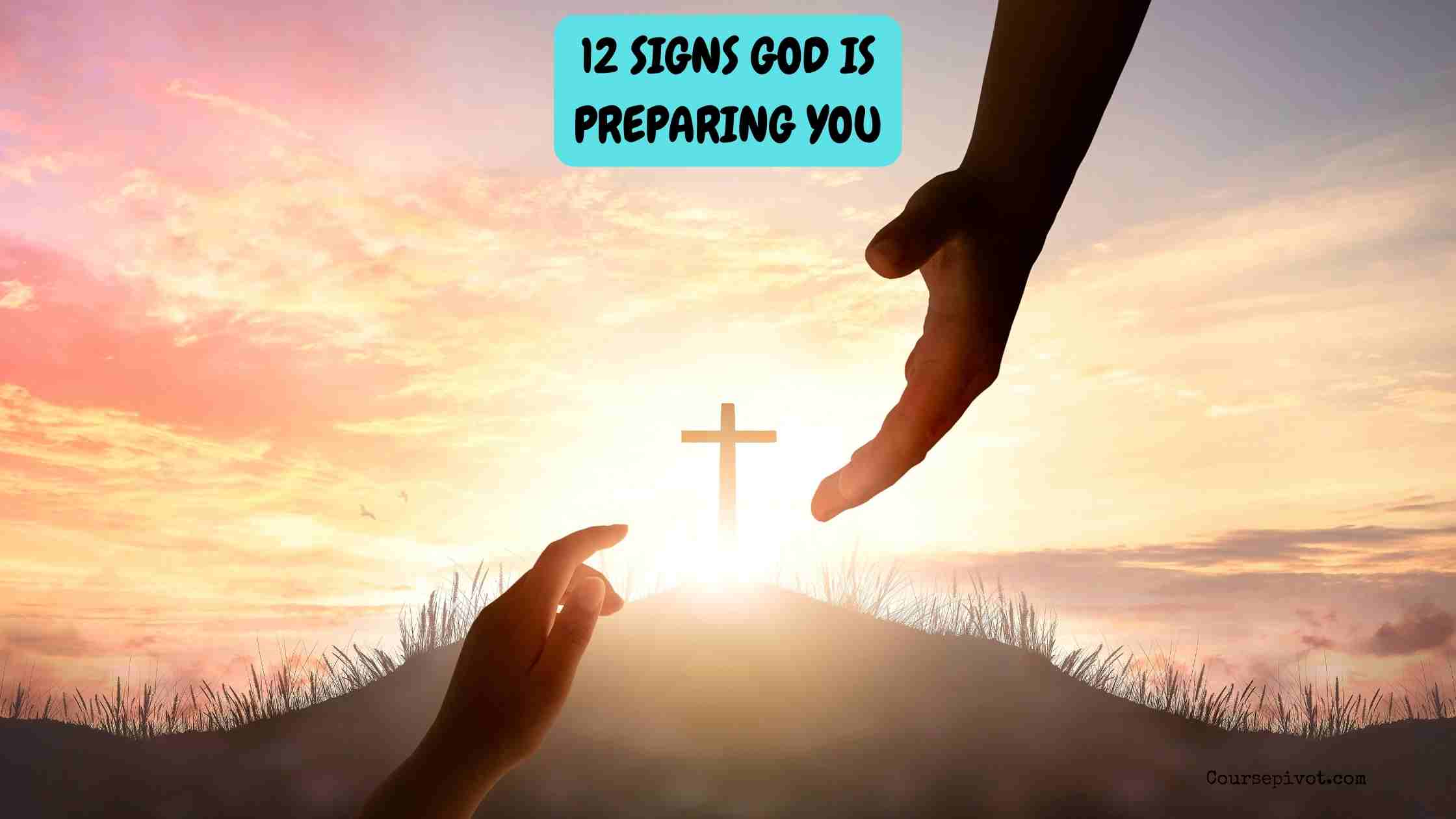 12 signs god is preparing you