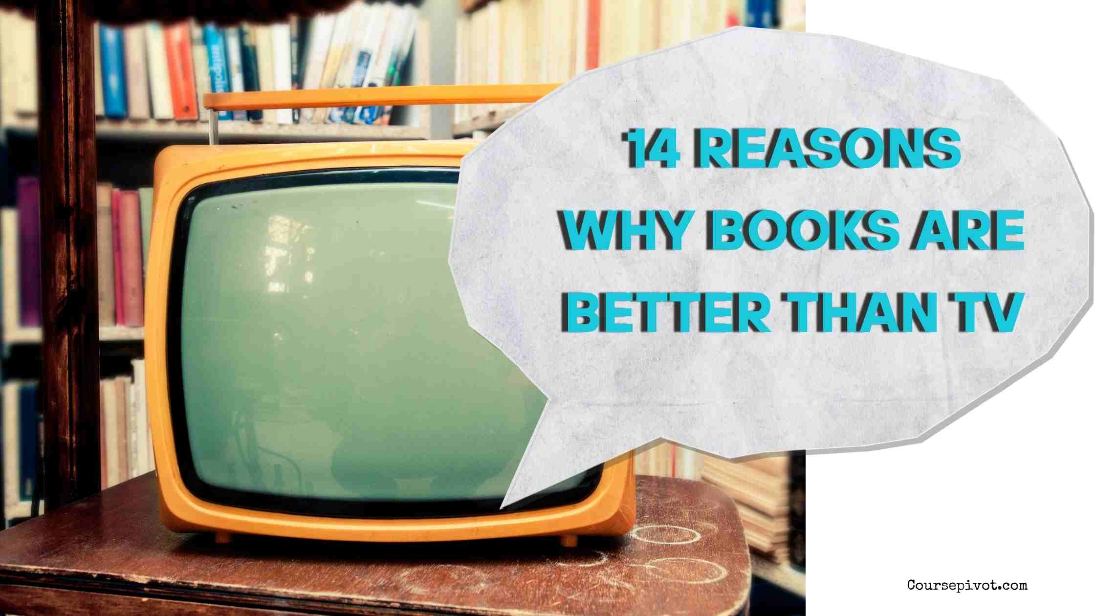 14 Reasons Why Books Are Better Than TV