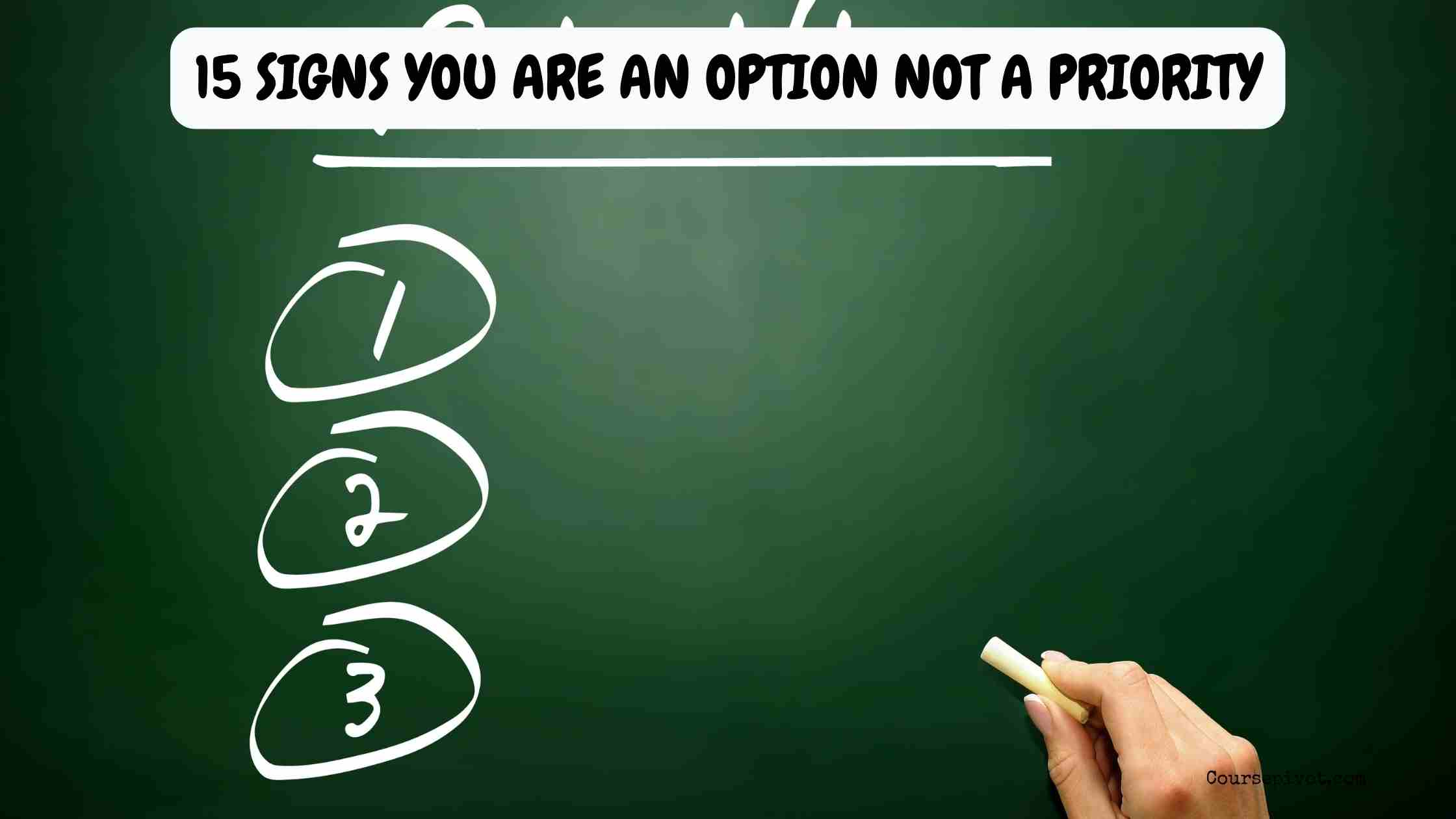 15 Signs You Are an Option Not a Priority