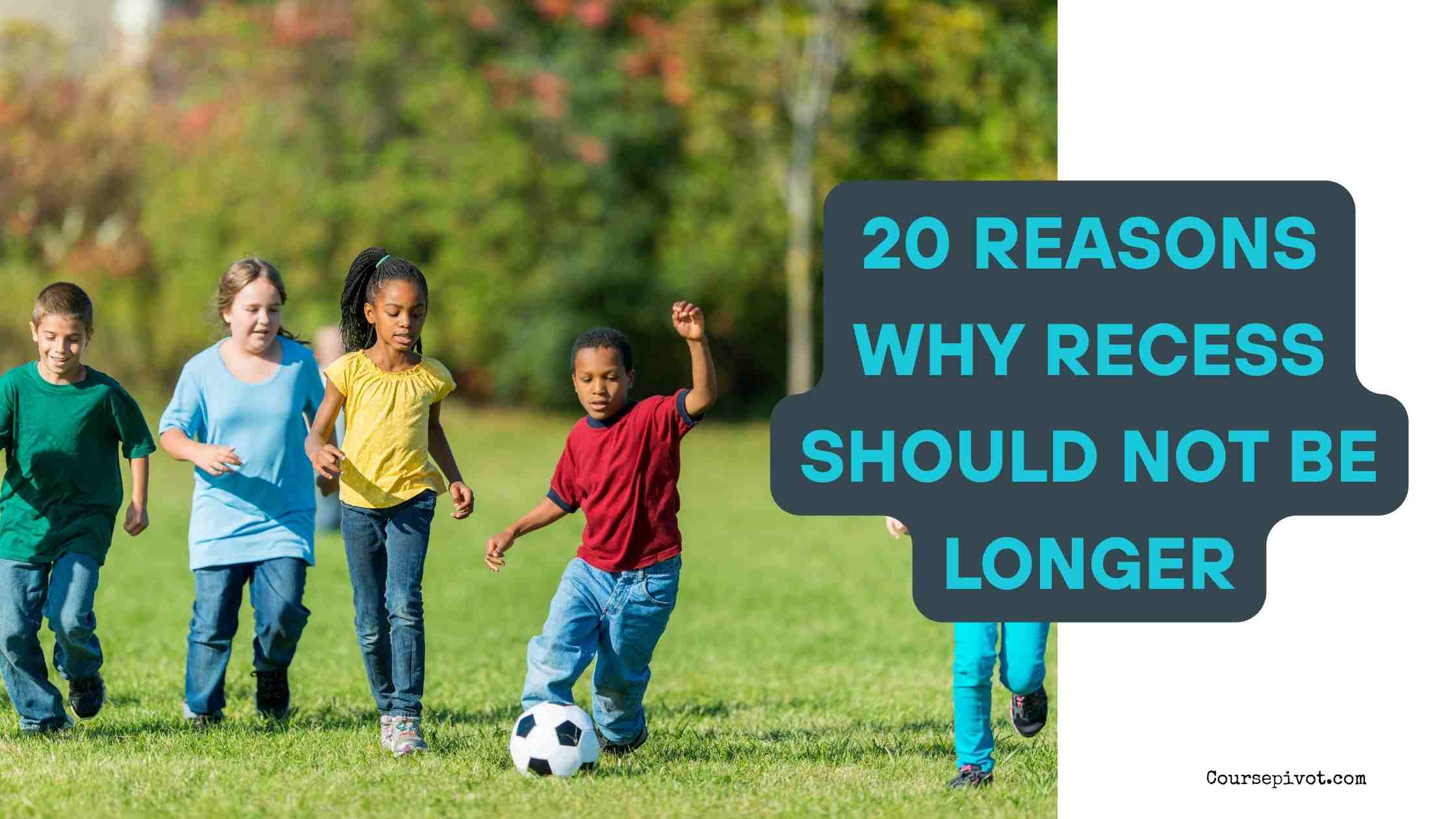 20 Reasons Why Recess Should Not Be Longer