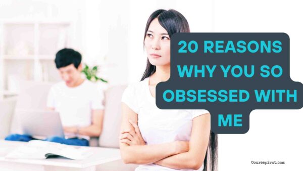 Why Are You So Obsessed With Rejecting Love coursepivot.com