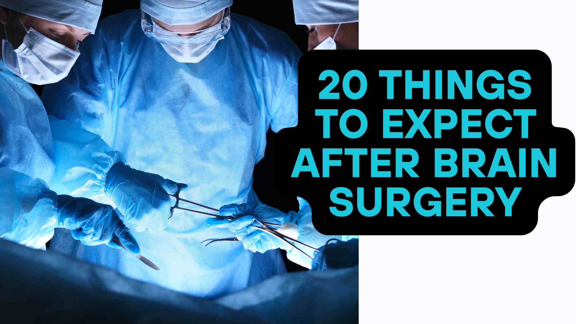 20 Things to Expect After Brain Surgery