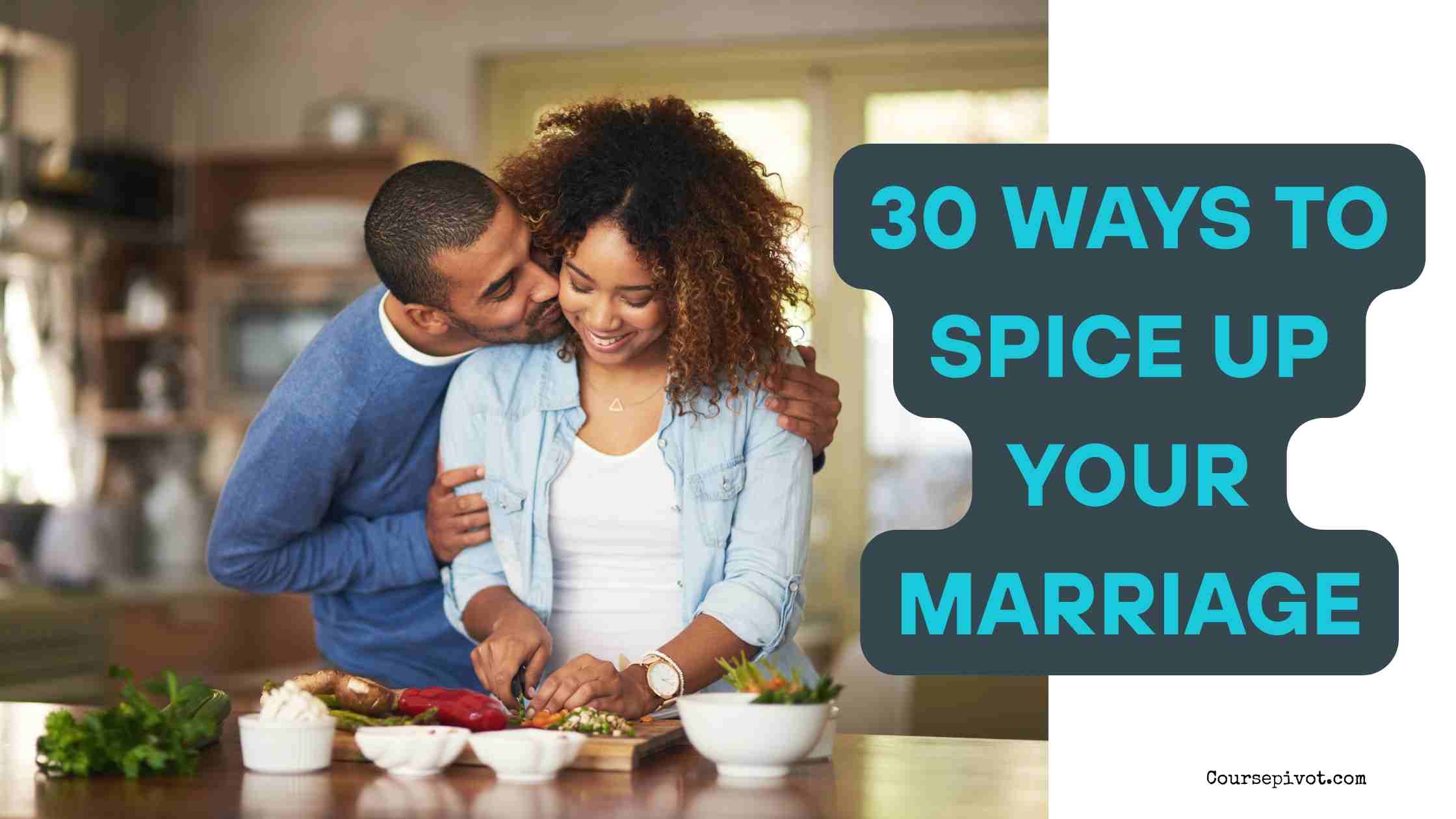 30 Ways to Spice Up Your Marriage