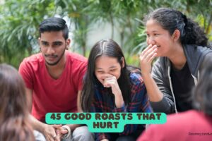 45 Good Roasts That Hurt