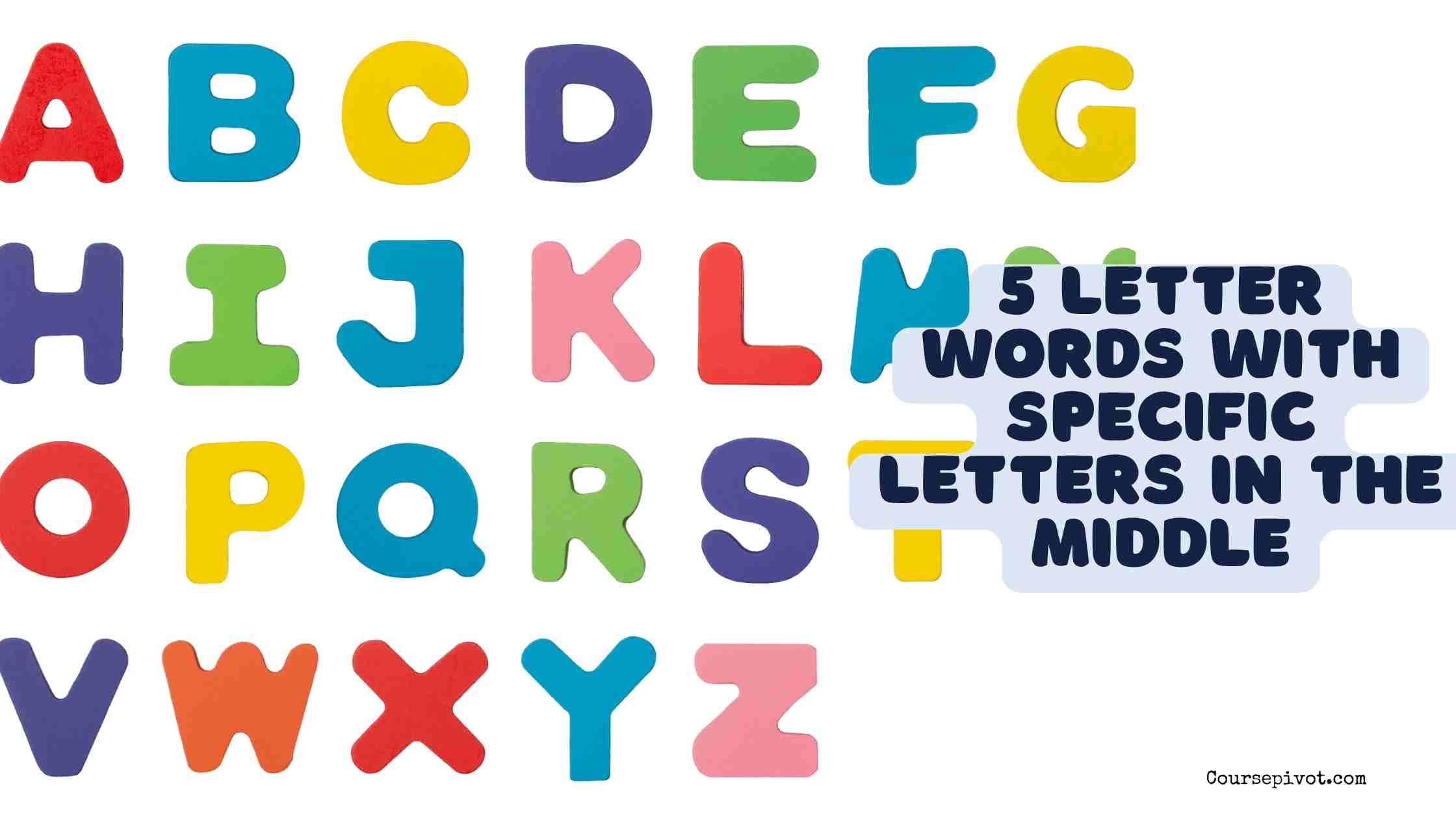 5 Letter Words with Specific Letters in the Middle
