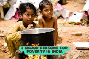 5 Major Reasons for Poverty in India