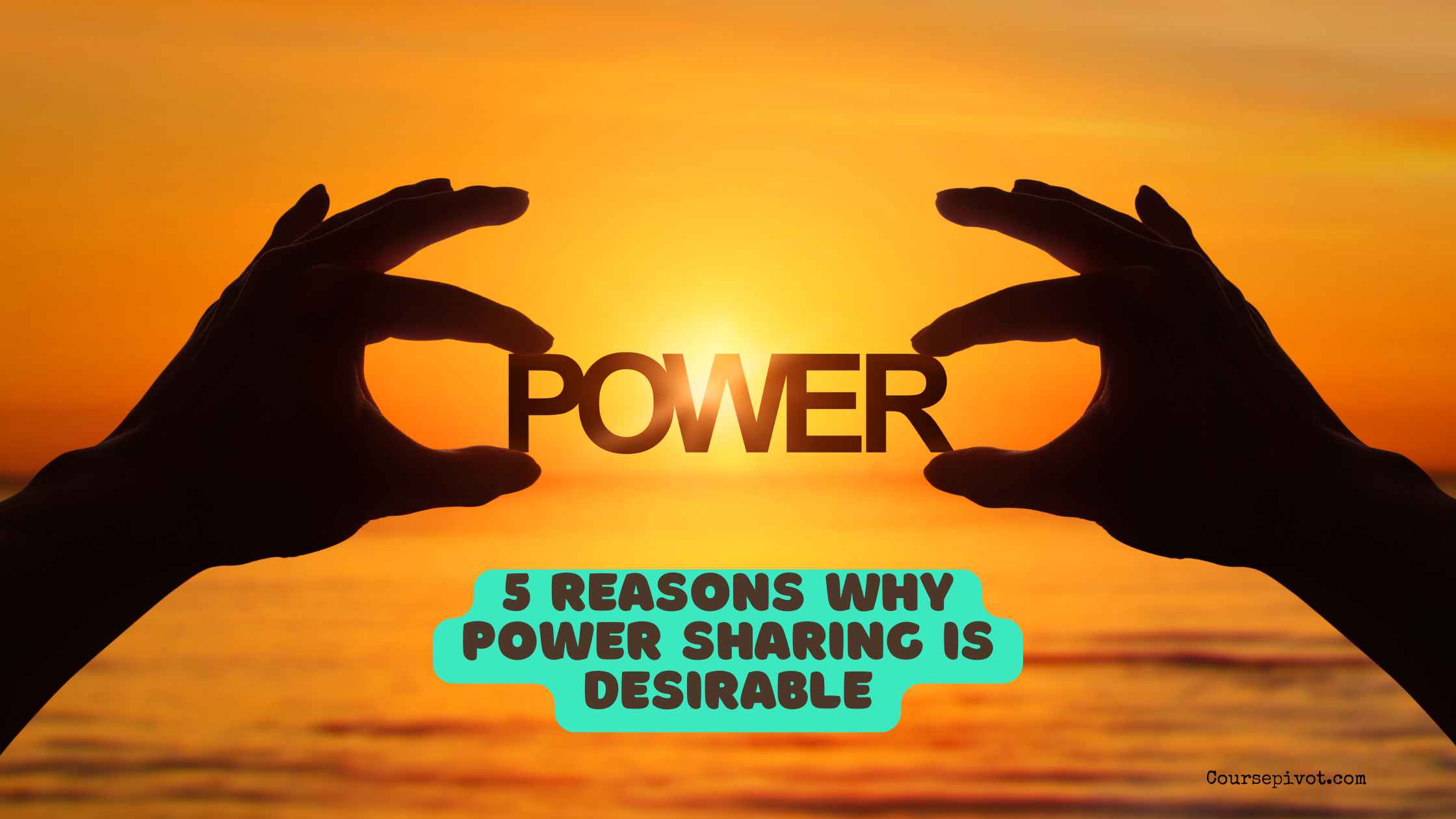 5 Reasons Why Power Sharing Is Desirable: Building Stability and Unity