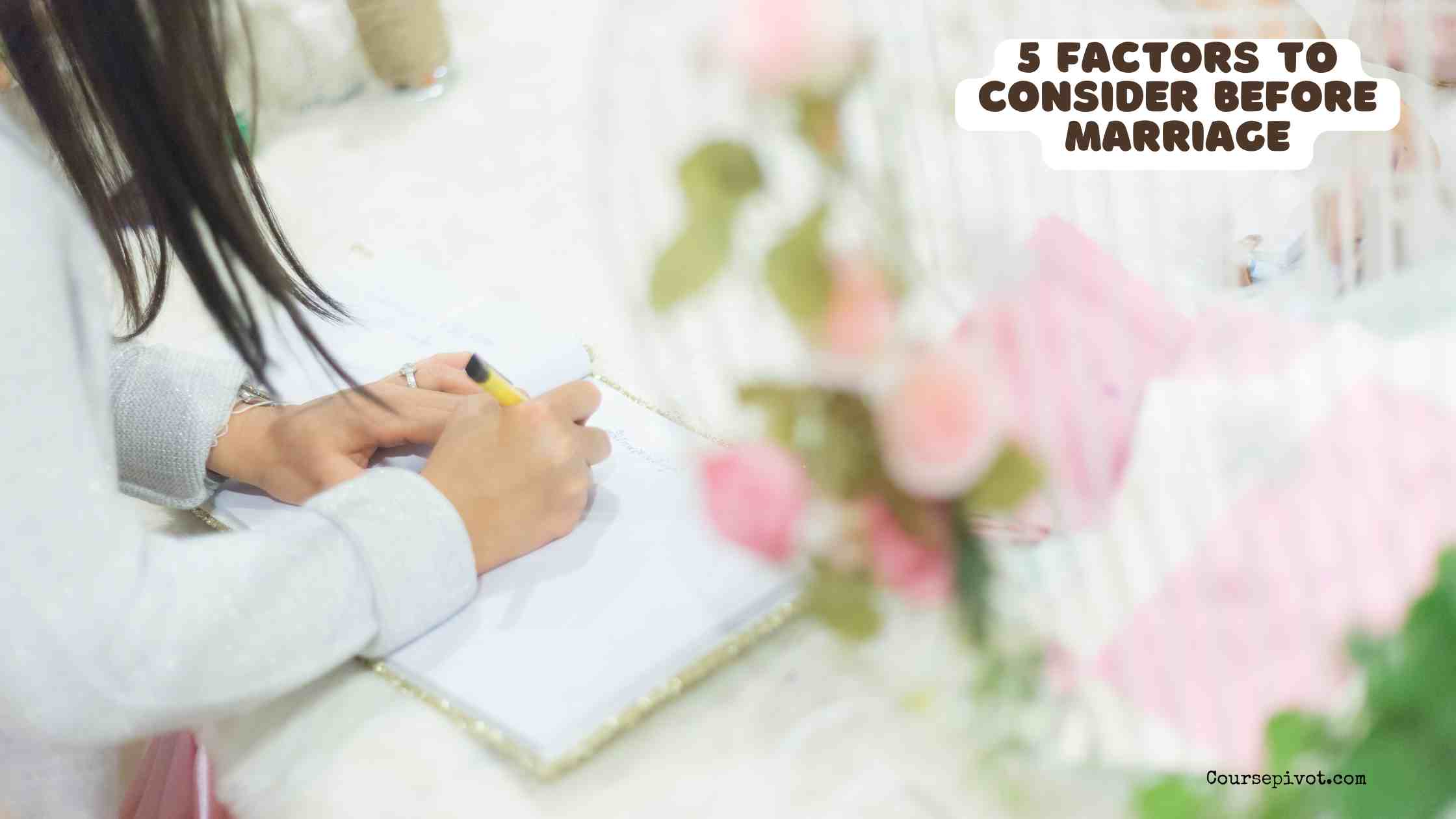 5 factors to consider before marriage