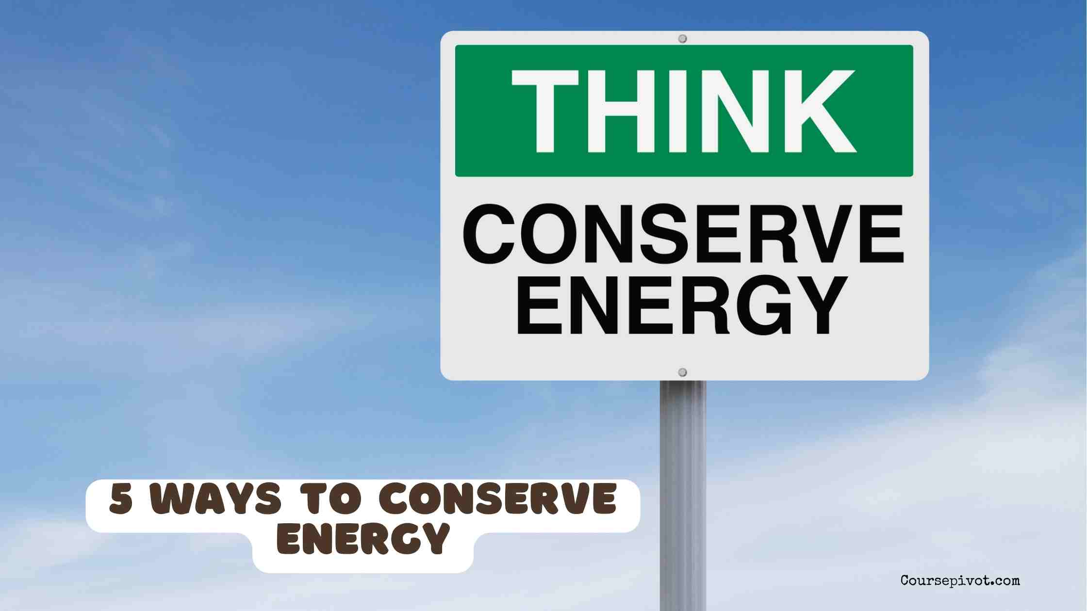 5 ways to conserve energy