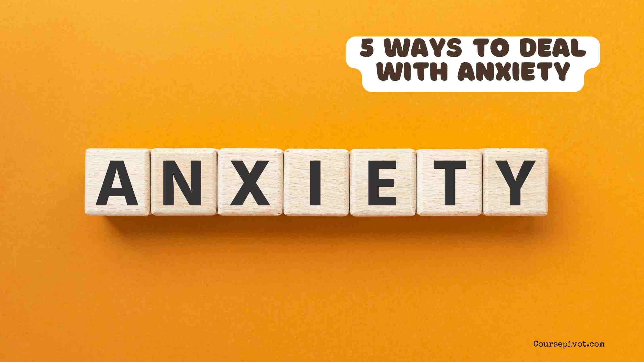 5 ways to deal with anxiety