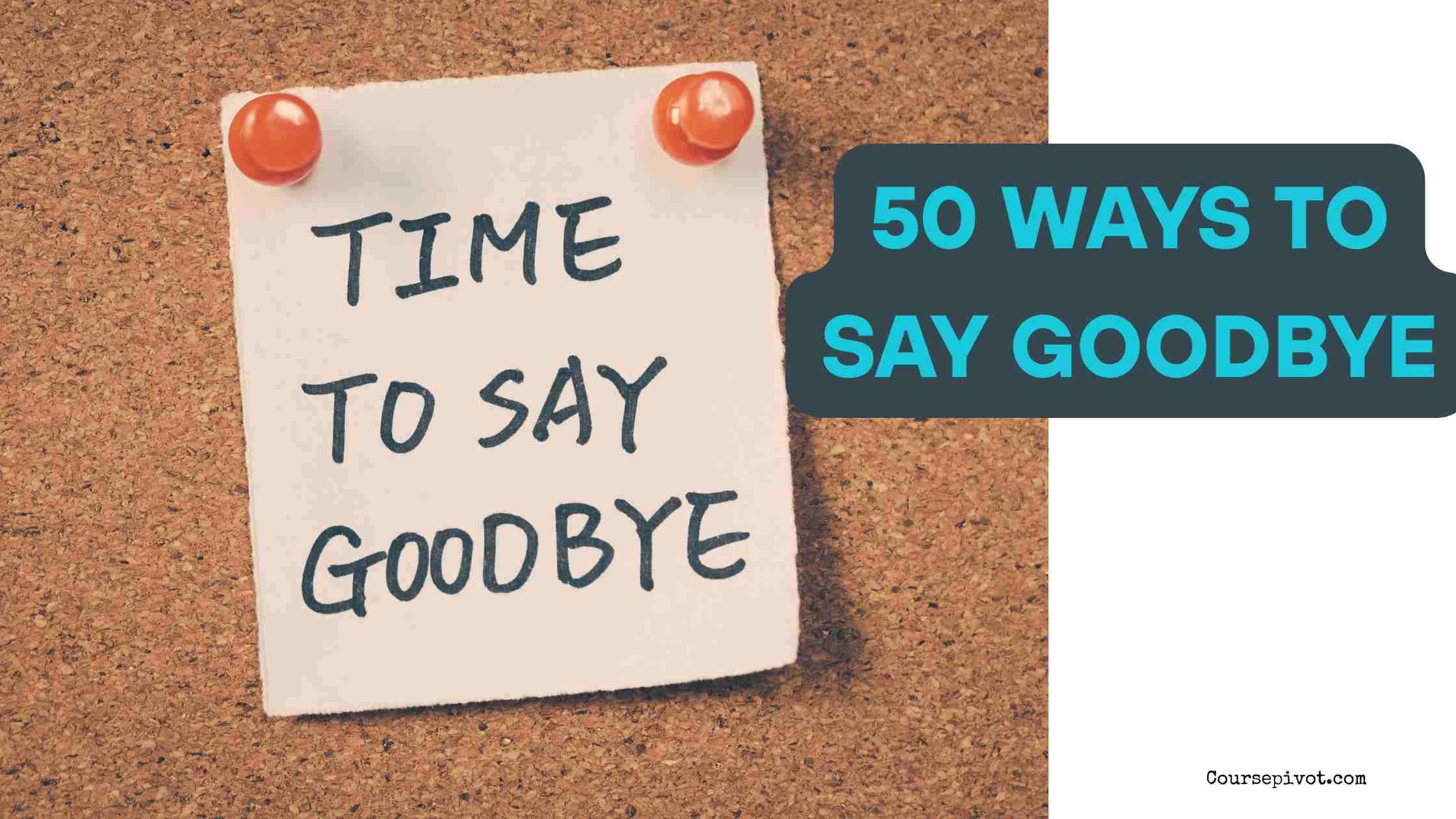 50 Ways to Say Goodbye