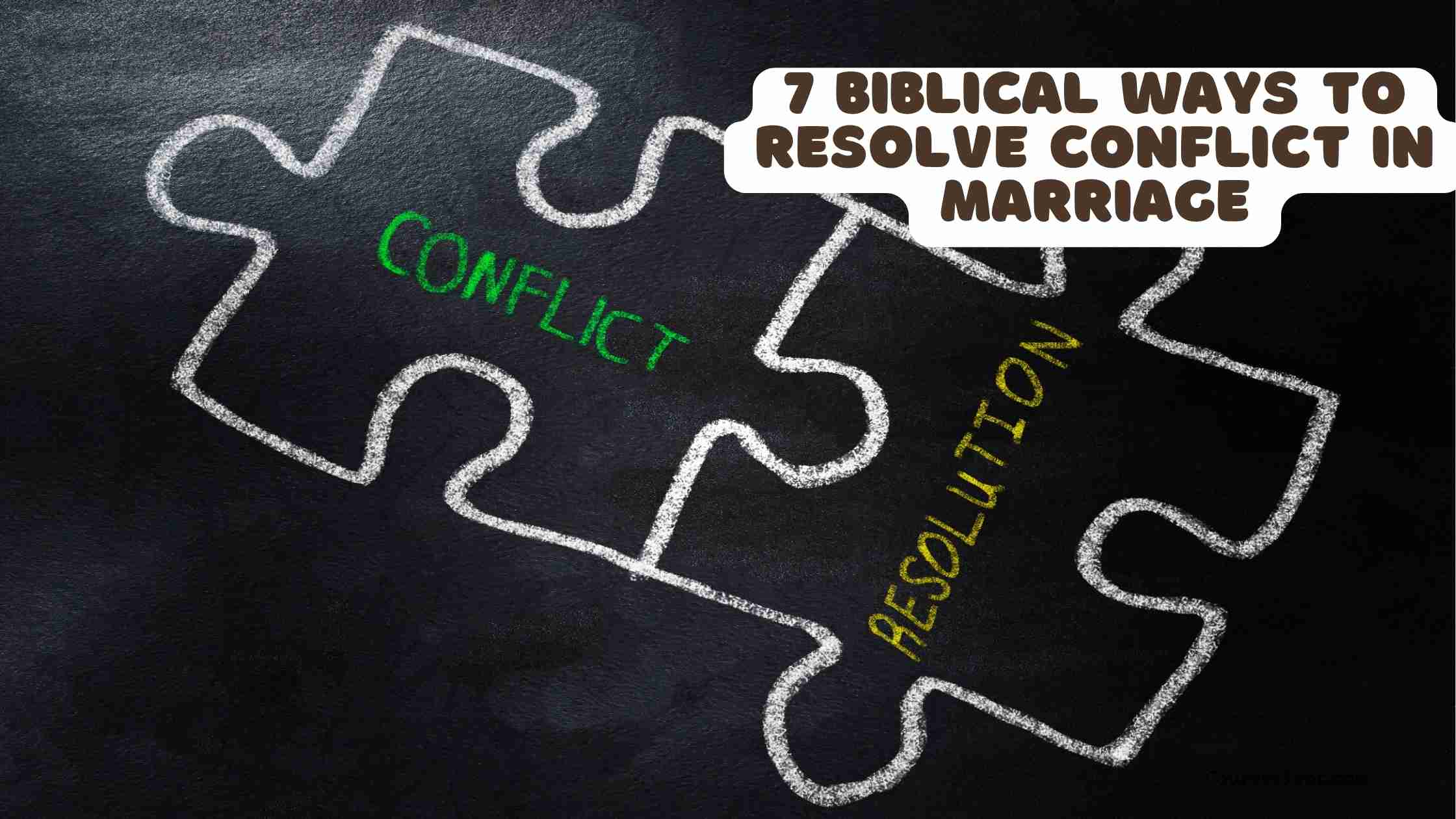 7 Biblical Ways to Resolve Conflict in Marriage