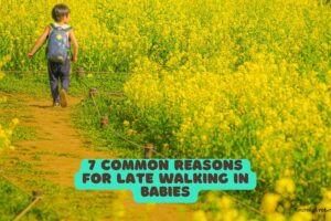 7 Common Reasons for Late Walking in Babies