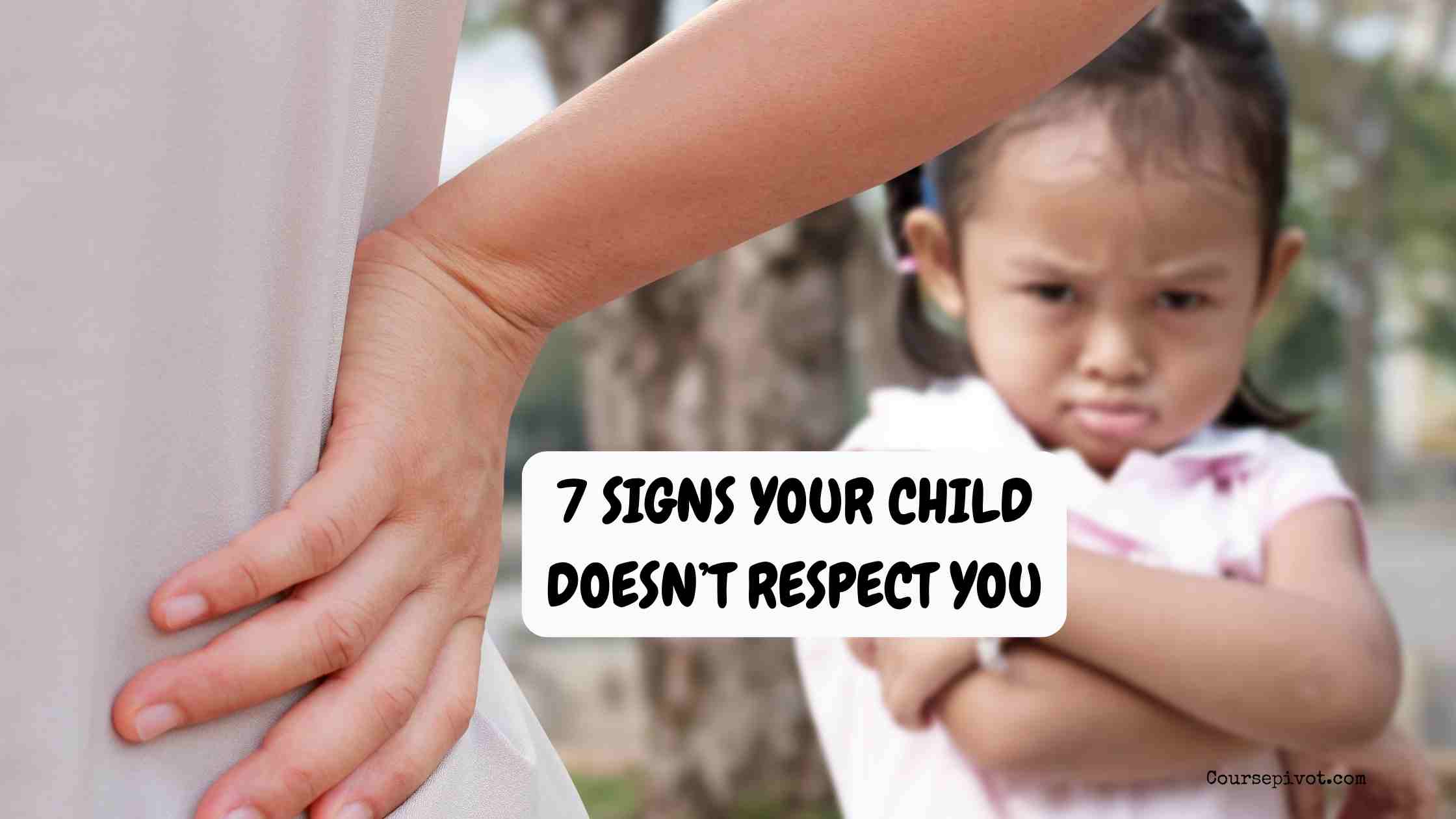 7 Signs Your Child Doesn’t Respect You