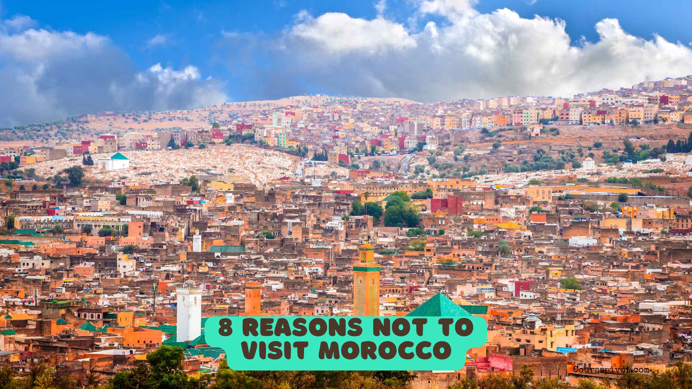 8 Reasons Not to Visit Morocco