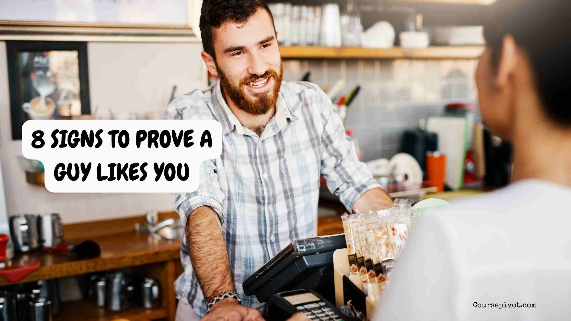8 Signs to Prove a Guy Likes You