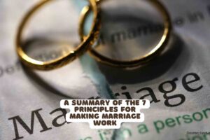 A Summary of the 7 Principles for Making Marriage Work