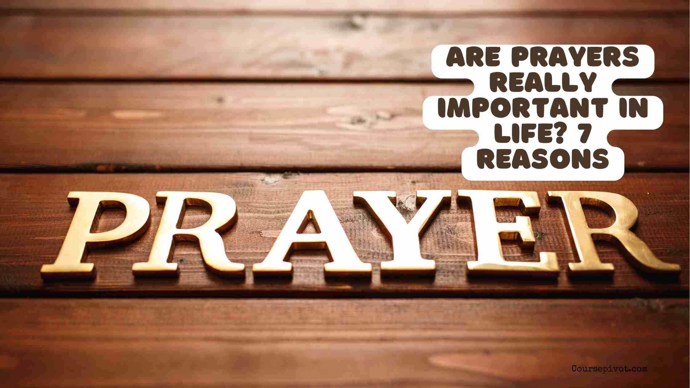 Are Prayers Really Important in Life? 7 Reasons