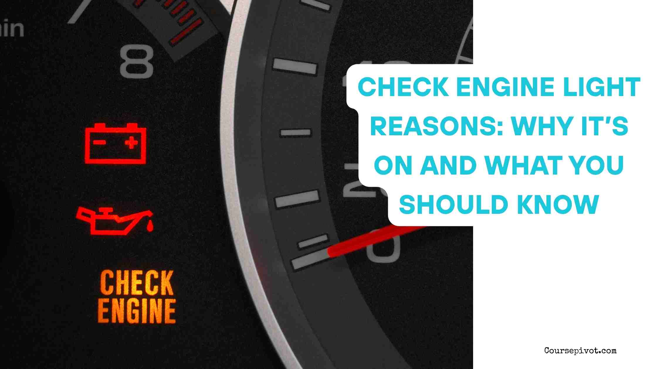Check Engine Light Reasons: Why It’s On and What You Should Know