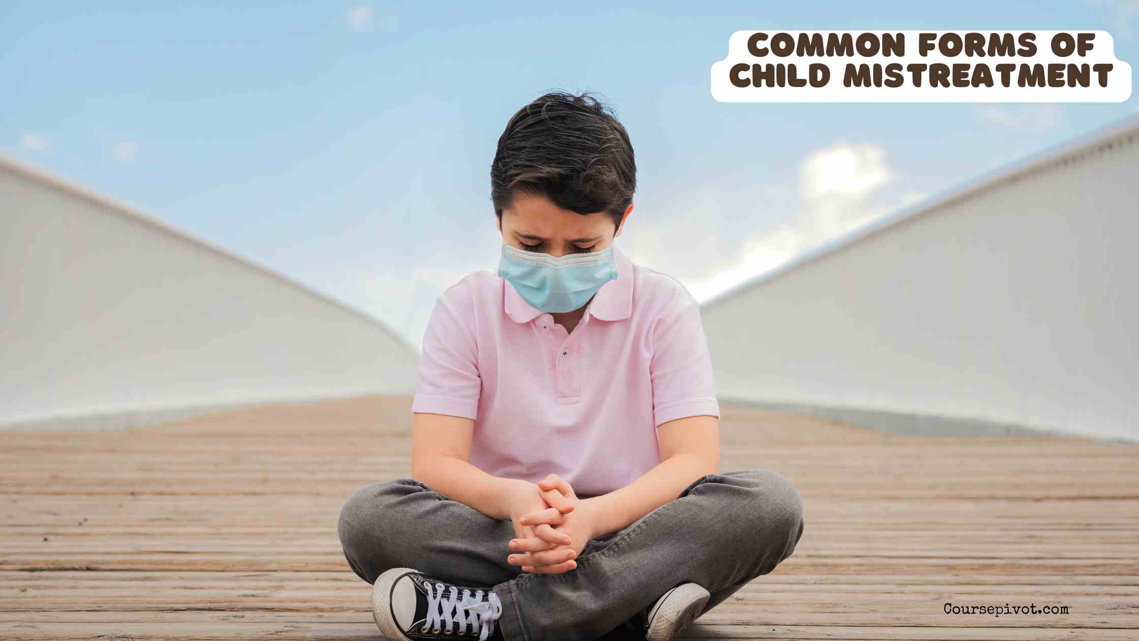 Common Forms of Child Mistreatment