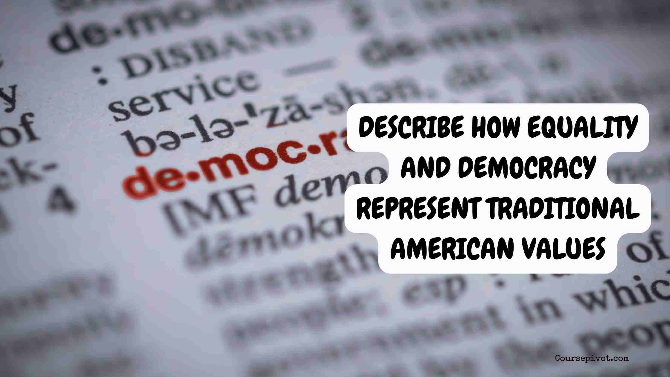 Describe How Equality and Democracy Represent Traditional American Values
