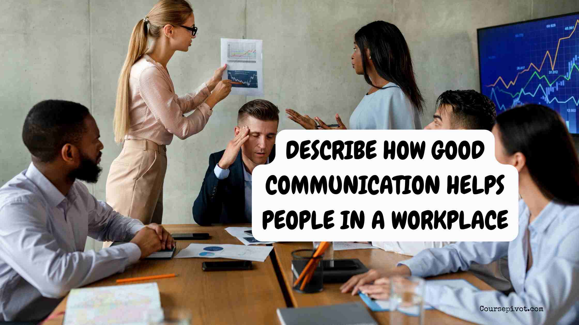 Describe How Good Communication Helps People in a Workplace