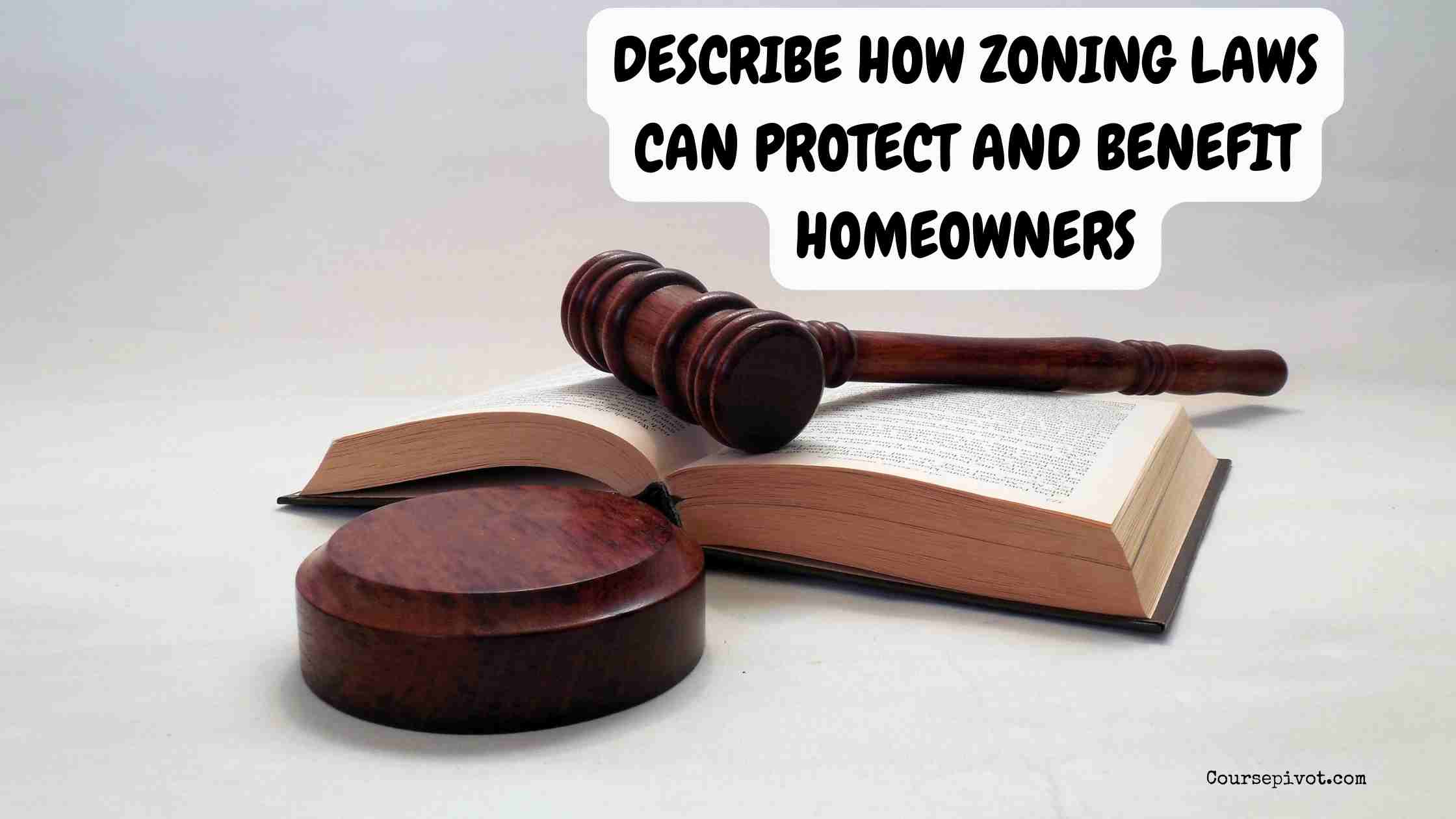 Describe How Zoning Laws Can Protect and Benefit Homeowners