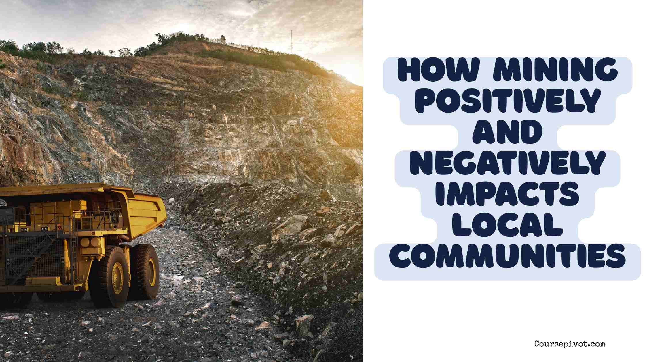 How Mining Positively and Negatively Impacts Local Communities
