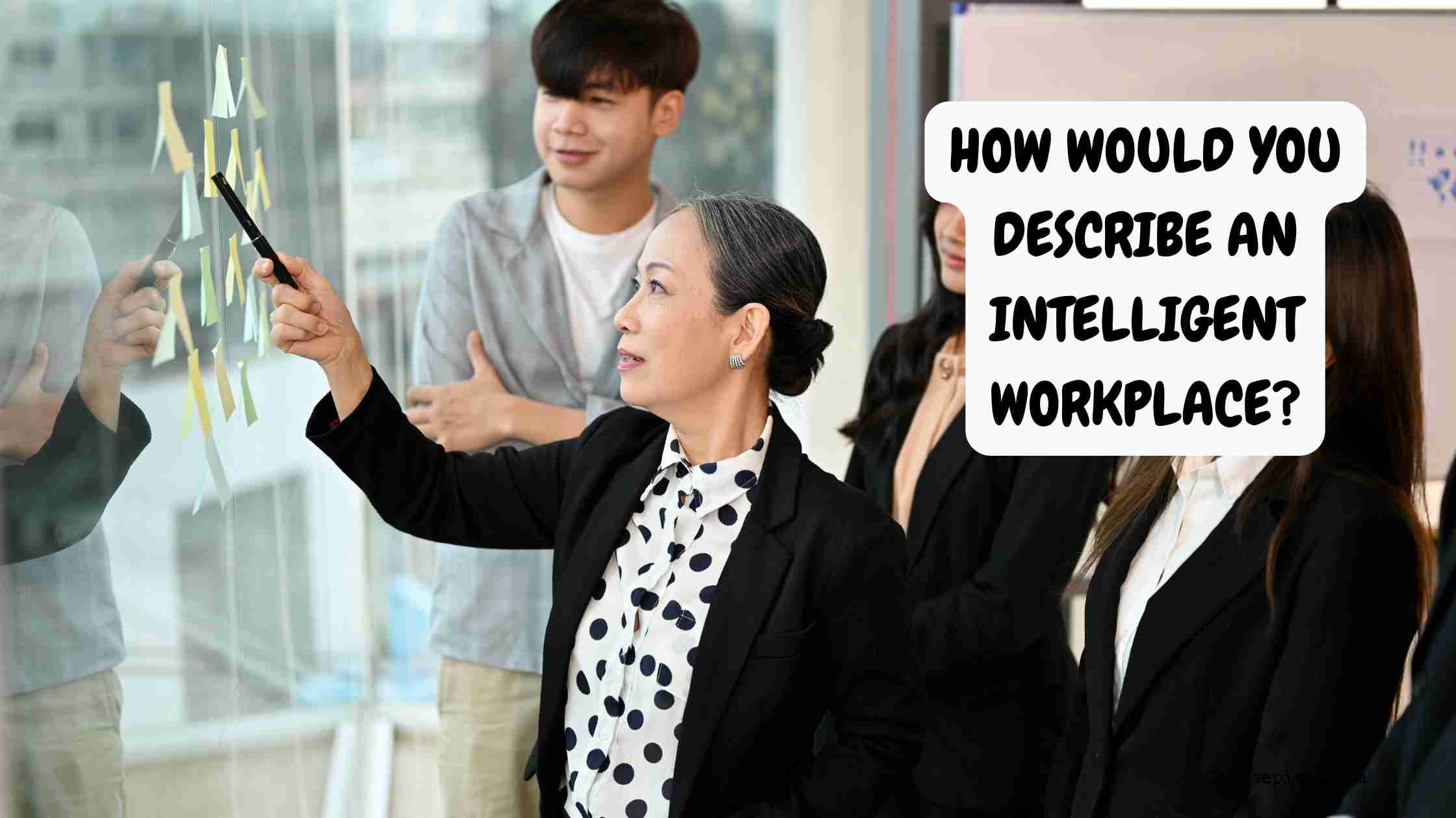 How Would You Describe an Intelligent Workplace?