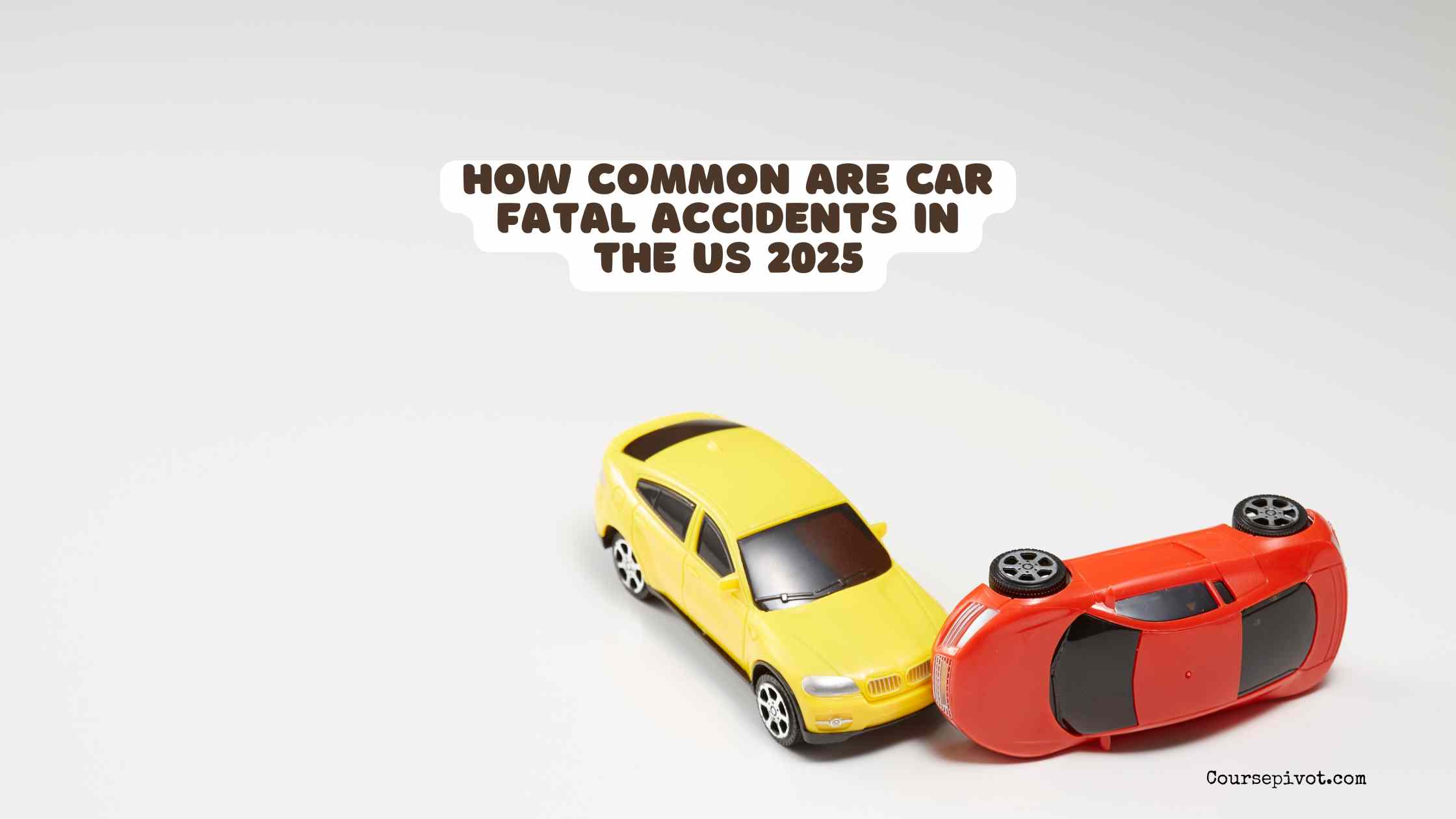 Roadway Realities: How Common Are Fatal Car Accidents in the US