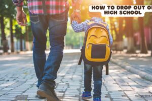 How to Drop Out of High School