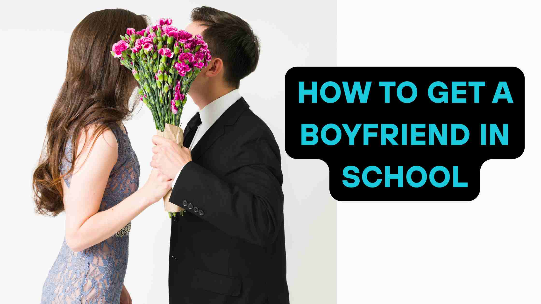 How to Get a Boyfriend in School