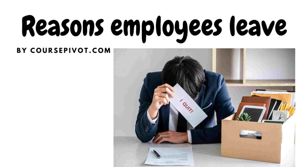 Reasons why employees choose to leave a company