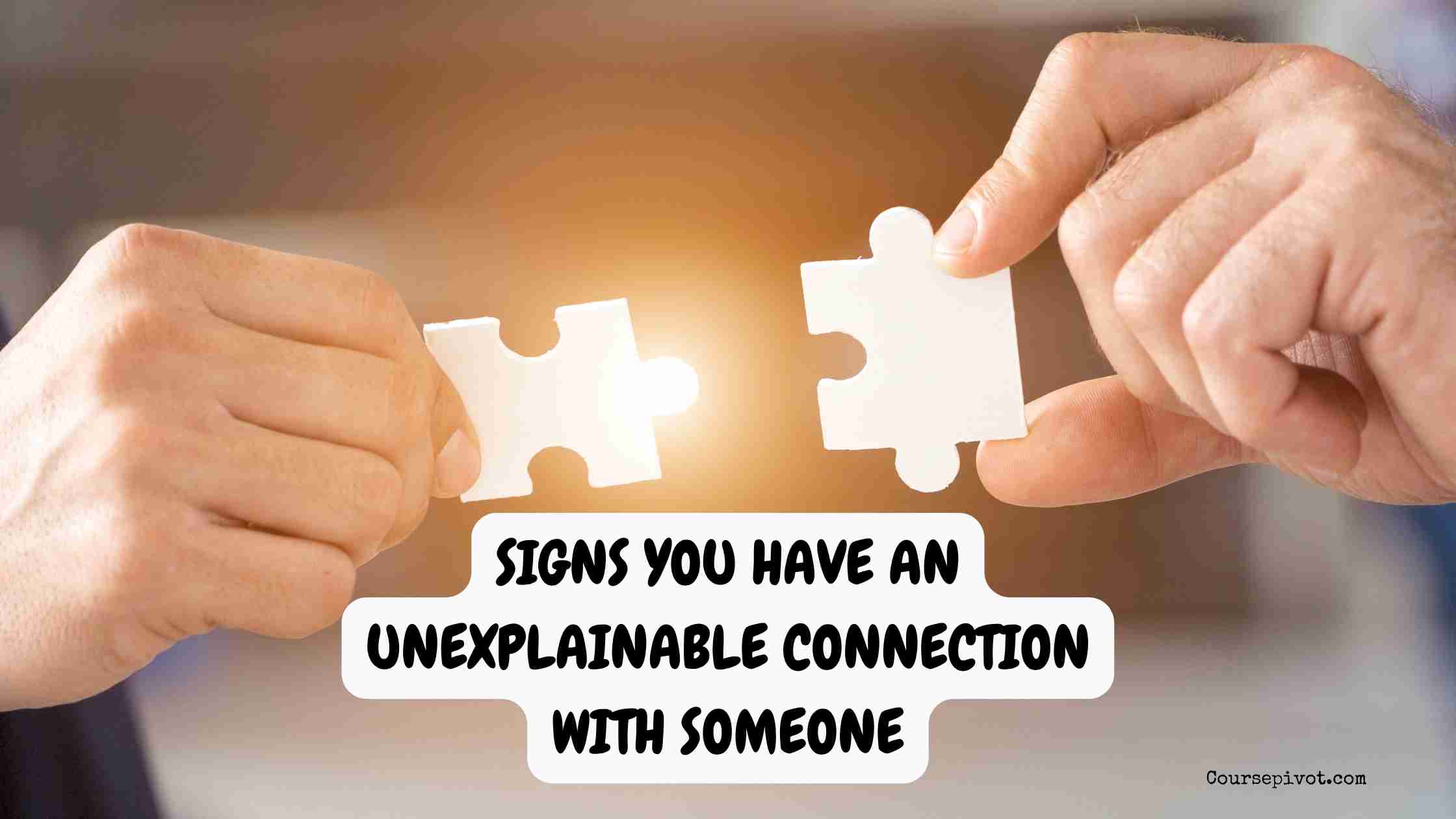 Signs You Have an Unexplainable Connection with Someone