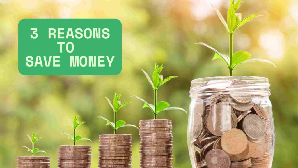 Three reasons to save money are